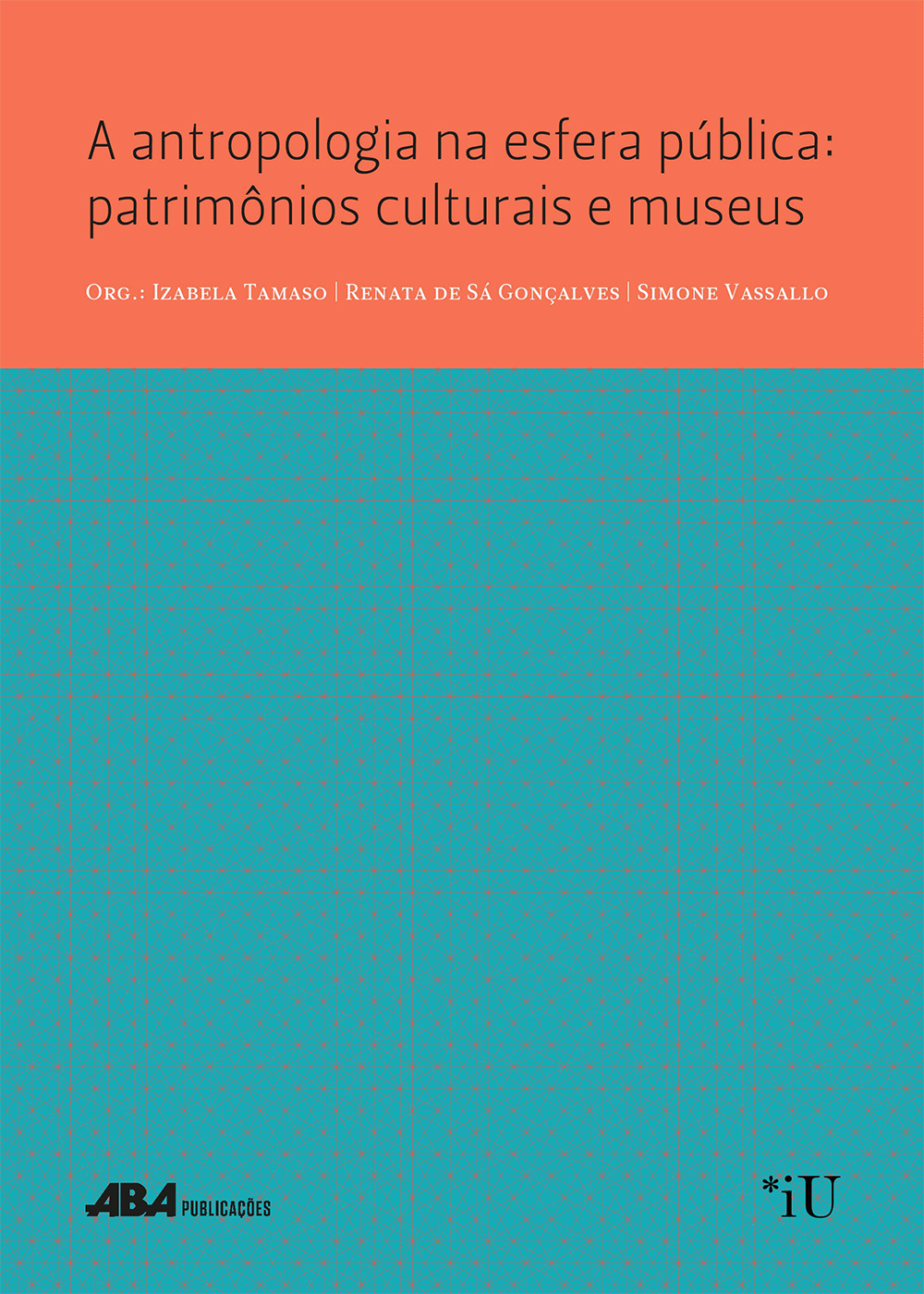 A antropologia na esfera pública: patrimônios culturais e museus