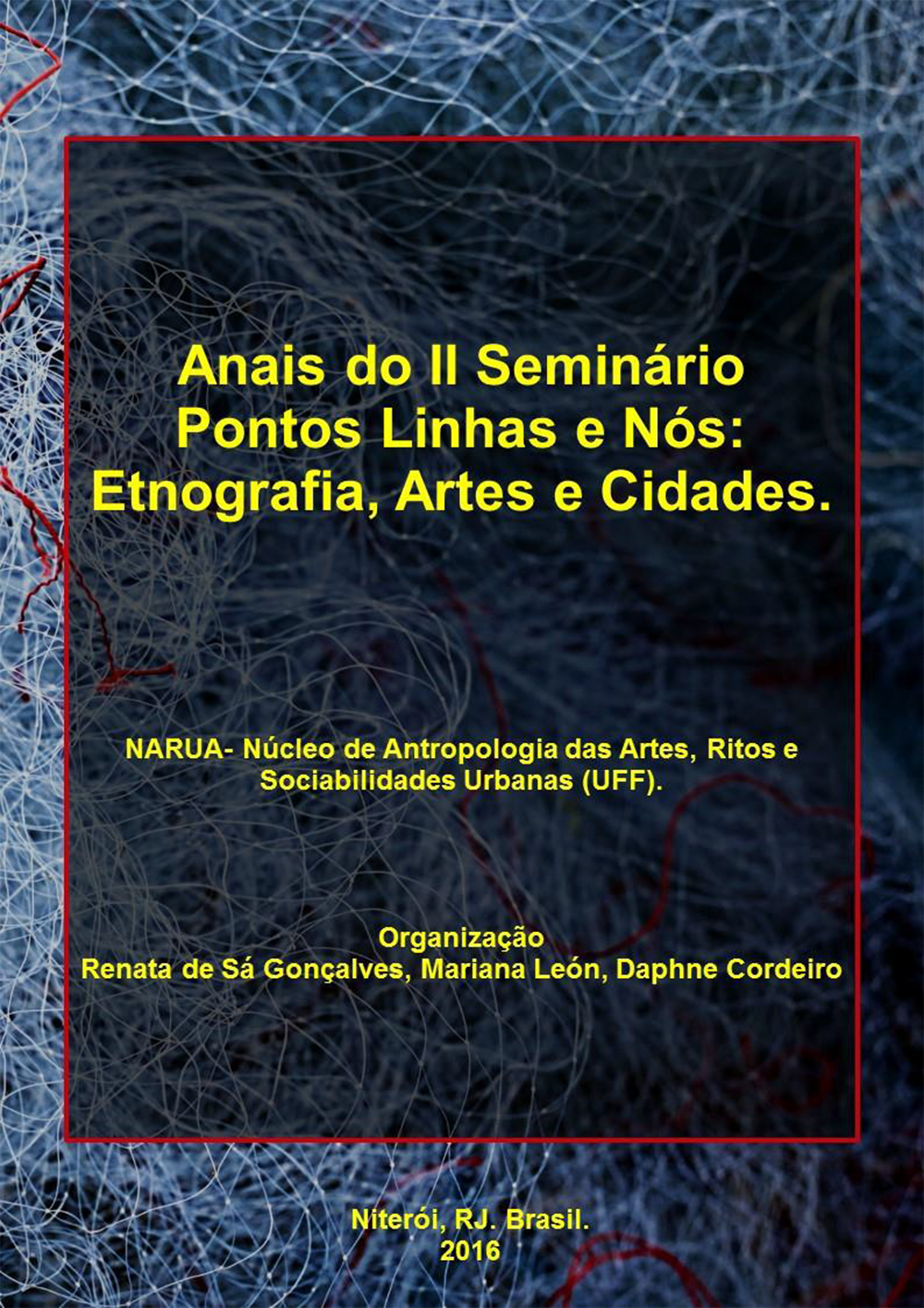 Anais do II Seminário Pontos, Linhas e Nós: Etnografia, Artes e Cidades